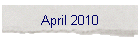 April 2010