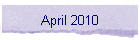 April 2010