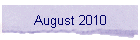 August 2010