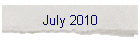 July 2010