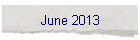 June 2013
